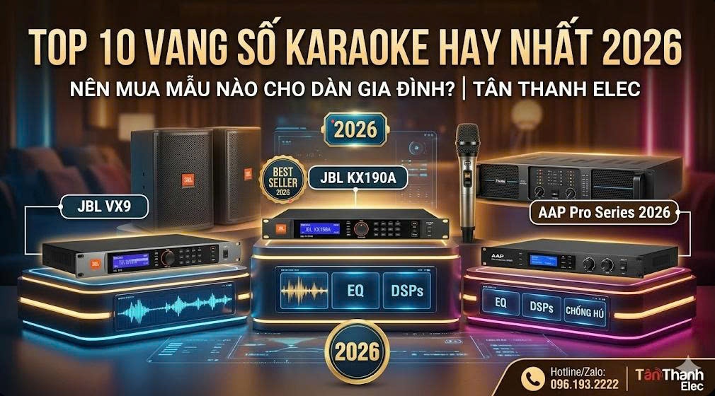 Top 10 Vang Số Karaoke Hay Nhất 2026 – Nên Mua Mẫu Nào Cho Dàn Gia Đình?