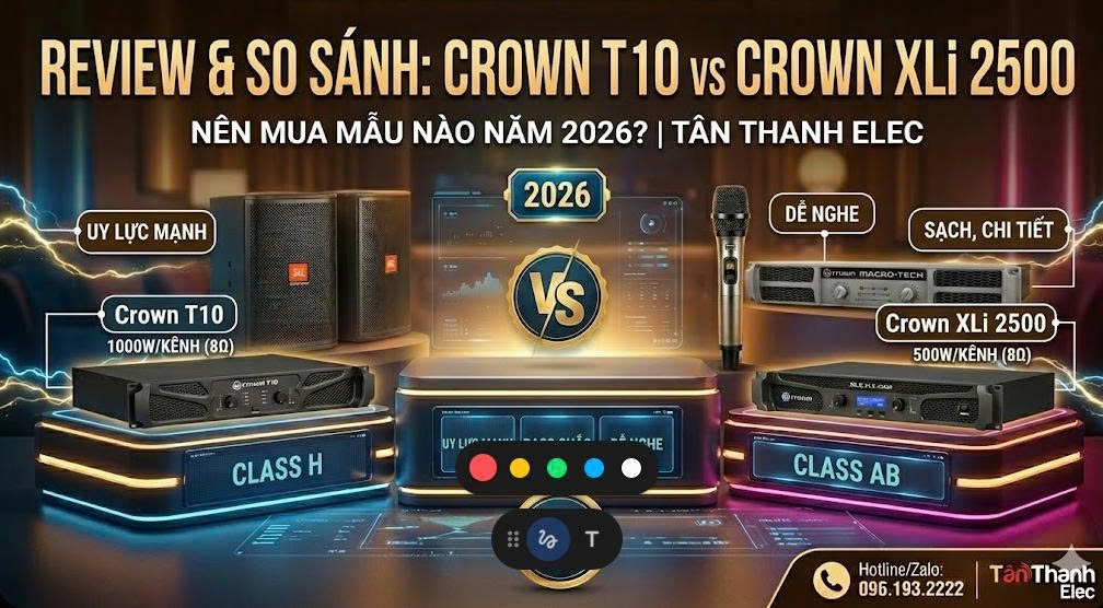 So sánh Crown T10 vs XLi 2500 – Cục Đẩy Nào Hay Hơn Cho Karaoke 2026?