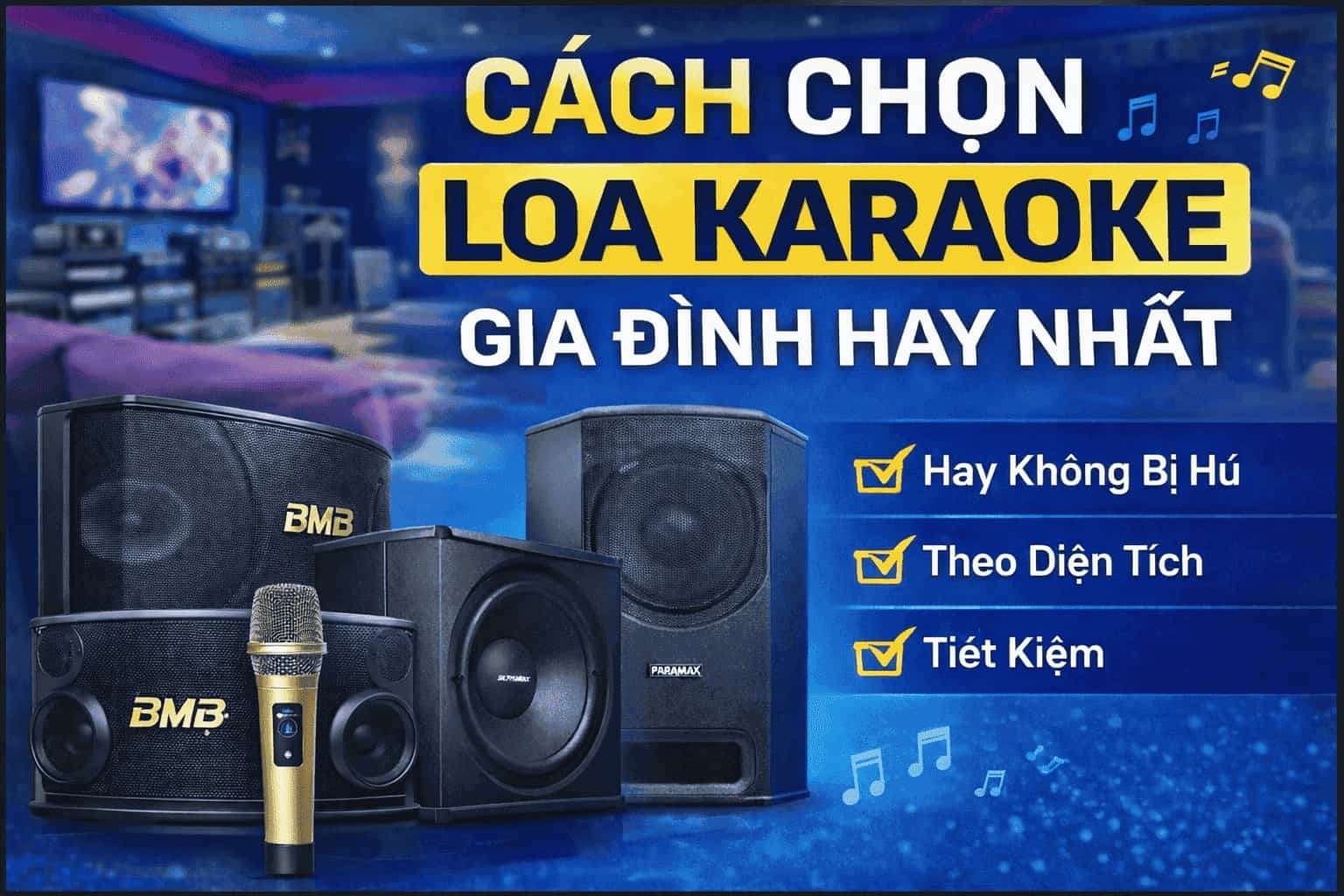 Cách Chọn Loa Karaoke Gia Đình Hay Nhất Cho Người Mới